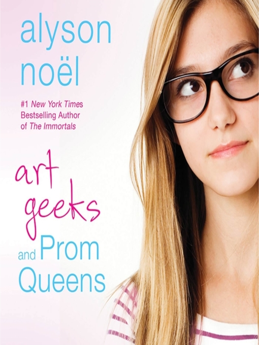 Title details for Art Geeks and Prom Queens by Alyson Noël - Wait list